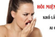 Top 4 cách chữa hôi miệng hiệu quả nhất tại nhà